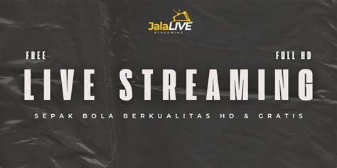 Jalalive2: Nonton Bola Tanpa Iklan Dengan Jaringan Terbaik