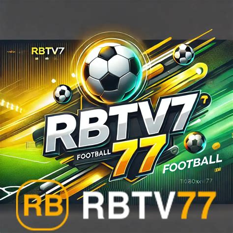 Rbtv77: Platform Nonton Bola Gratis Dengan Kualitas HD